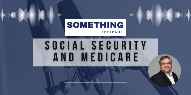 Something Personal: Social Security And Medicare.