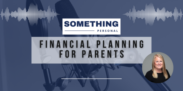 Something Personal: Financial Planning for Parents.