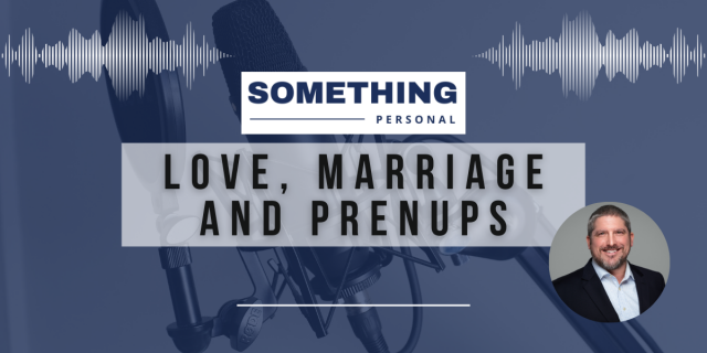 Something Personal: Love, Marriage And Prenups.