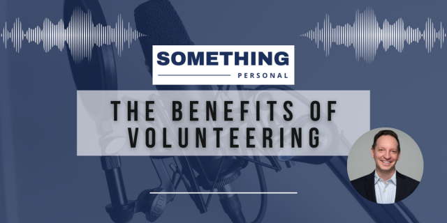 Something Personal: The Benefits of Volunteering.